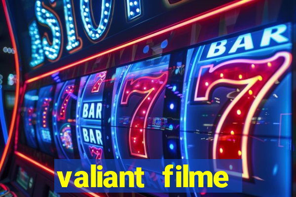 valiant filme completo dublado